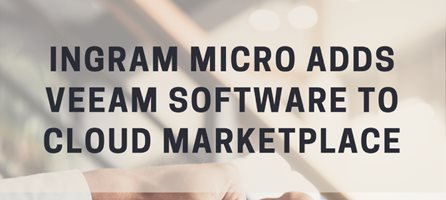 Ingram Micro adds Veeam Software to Cloud Marketplace 