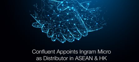 Confluent Appoints Ingram Micro as ASEAN & HK Distributor, Helping More Enterprises Harness the Full Power of Event Streaming