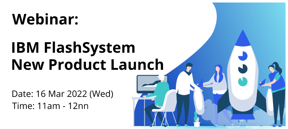 Webinar: IBM FlashSystem New Product Launch | Ingram Micro Hong Kong