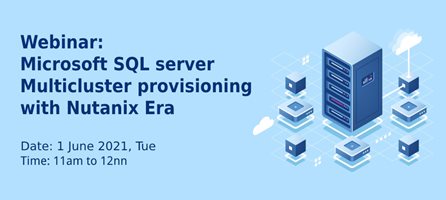 Webinar: Microsoft SQL Server Multicluster Provisioning with Nutanix Era