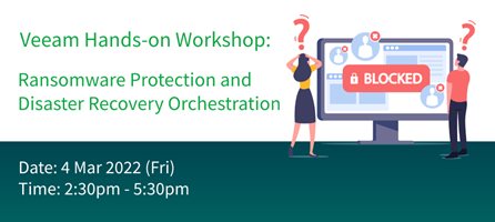 Veeam Hands-on Workshop: Ransomware Protection and  Disaster Recovery Orchestration