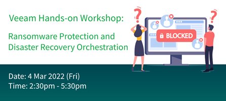 Veeam Hands-on Workshop: Ransomware Protection and  Disaster Recovery Orchestration