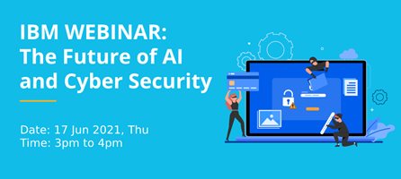 IBM Webinar: The Future of AI and Cyber Security