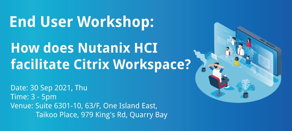 Nutanix and Citrix End User Workshop: How does Nutanix HCI facilitate Citrix Workspace?
