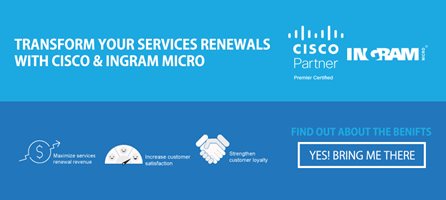 Cisco Renew NOW: Transform your Services Renewals with Cisco and Ingram Micro