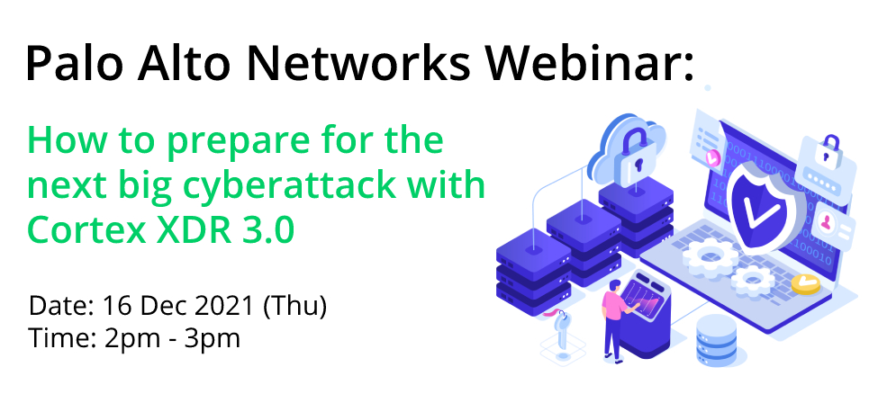 Palo Alto Networks Webinar: How to prepare for the next big cyberattack with Cortex XDR 3.0
